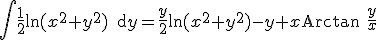 3$ \int \frac{ 1}{2}\ln(x^2+y^2)\, {\rm d} y= \frac{ y}{2}\ln(x^2+y^2)-y+x \operatorname{Arctan }\frac{ y}{x}